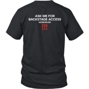 Ask Me for Backstage Access Keinemusik T-Shirt